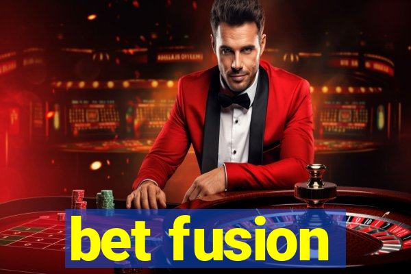 bet fusion